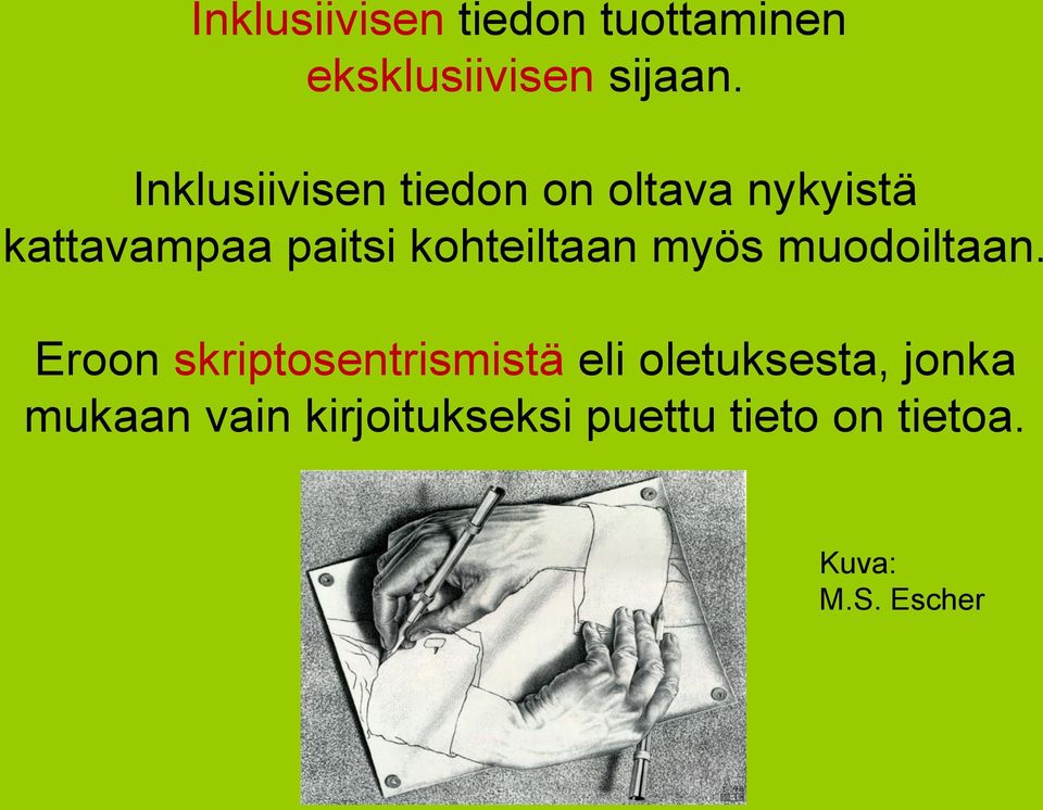 kohteiltaan myös muodoiltaan.