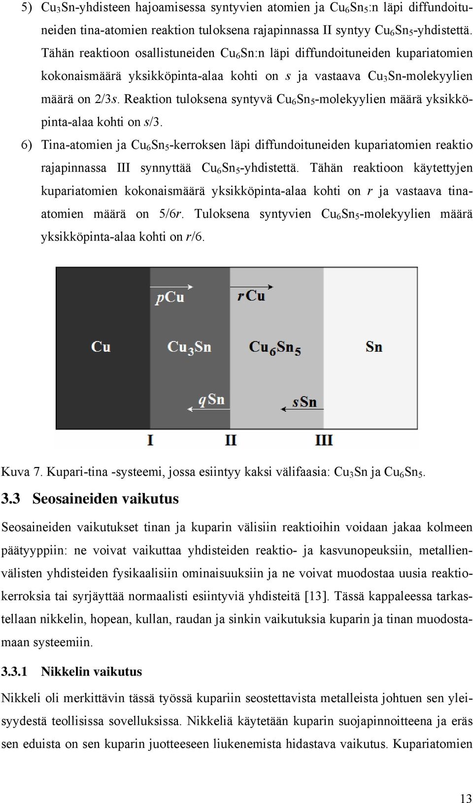 Reaktion tuloksena syntyvä Cu 6 Sn 5 -molekyylien määrä yksikköpinta-alaa kohti on s/3.