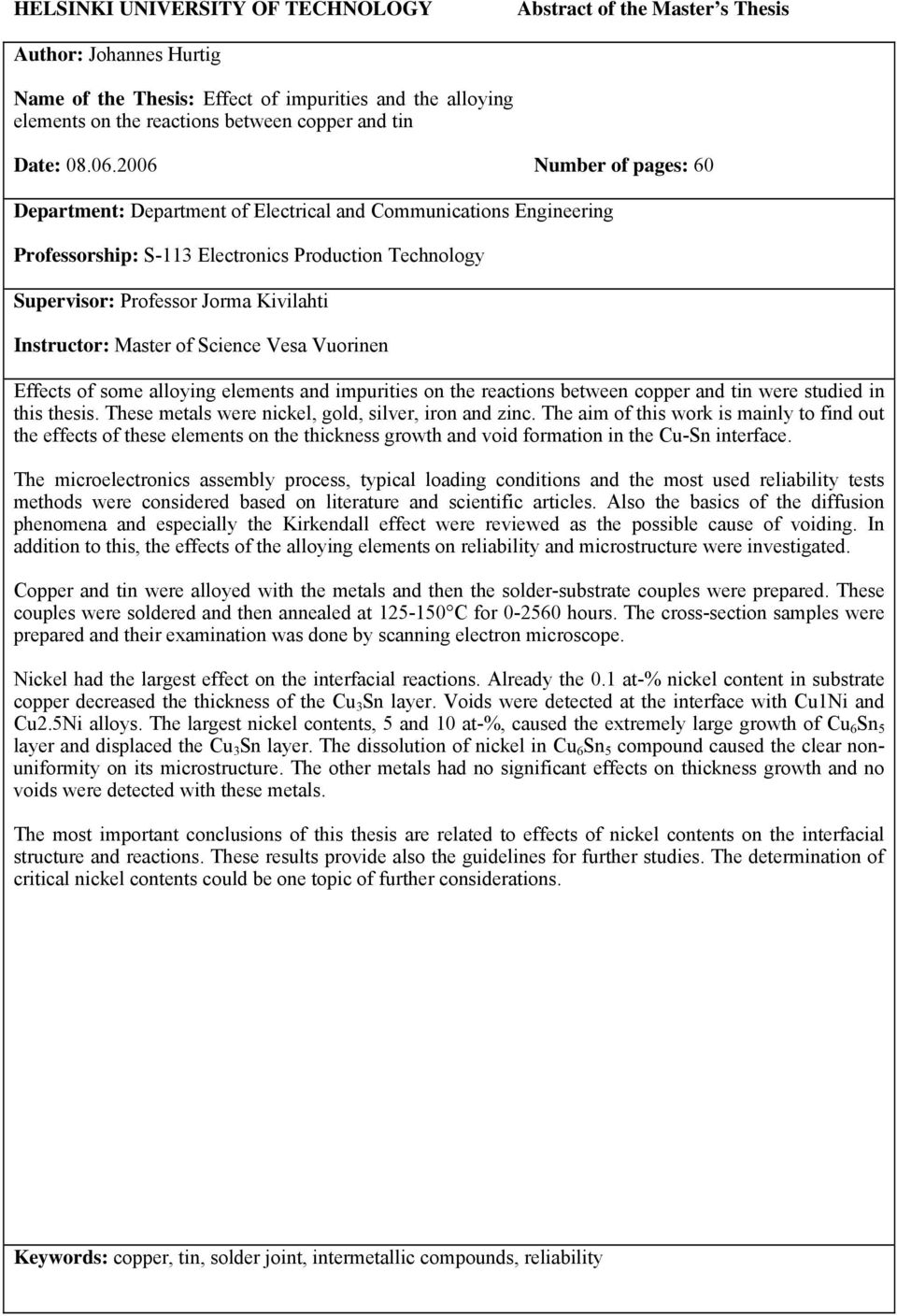 2006 Number of pages: 60 Department: Department of Electrical and Communications Engineering Professorship: S-113 Electronics Production Technology Supervisor: Professor Jorma Kivilahti Instructor: