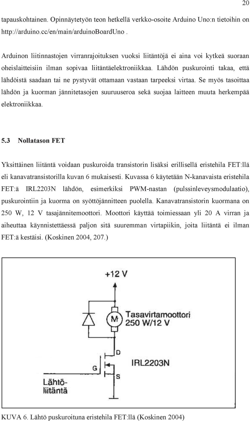 Lähdön puskurointi takaa, että lähdöistä saadaan tai ne pystyvät ottamaan vastaan tarpeeksi virtaa.