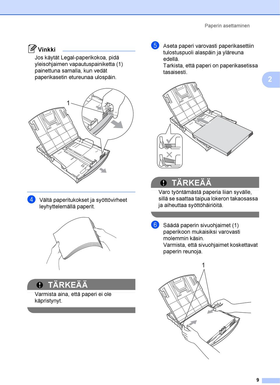 2 1 d Vältä paperitukokset ja syöttövirheet leyhyttelemällä paperit.