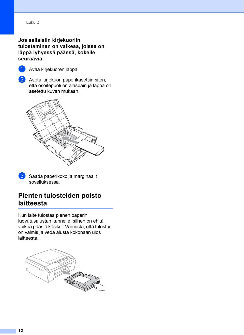 c Säädä paperikoko ja marginaalit sovelluksessa.