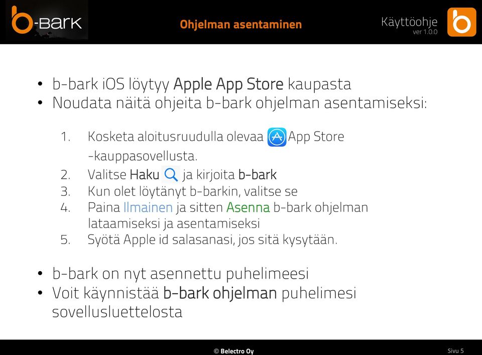 Kun olet löytänyt b-barkin, valitse se 4. Paina Ilmainen ja sitten Asenna b-bark ohjelman lataamiseksi ja asentamiseksi 5.