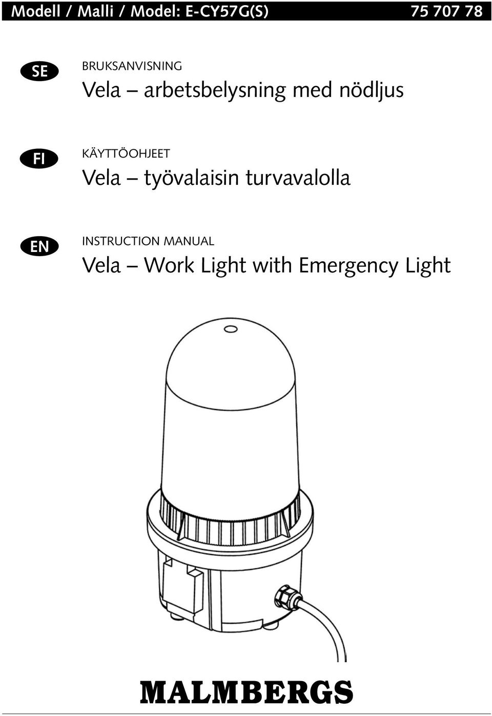 FI KÄYTTÖOHJEET Vela työvalaisin turvavalolla EN