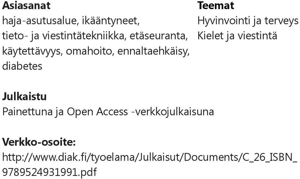 ennaltaehkäisy, diabetes Julkaistu Painettuna ja Open Access -verkkojulkaisuna