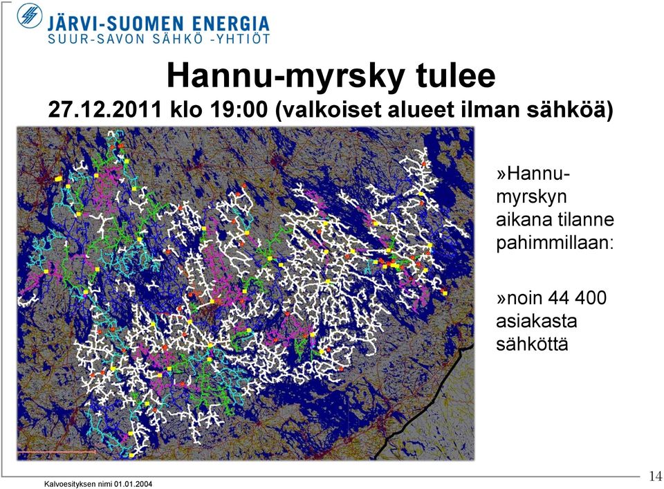 ilman sähköä)»hannumyrskyn aikana