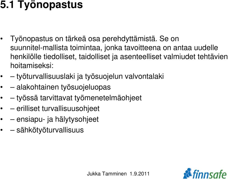 taidolliset ja asenteelliset valmiudet tehtävien hoitamiseksi: työturvallisuuslaki ja työsuojelun