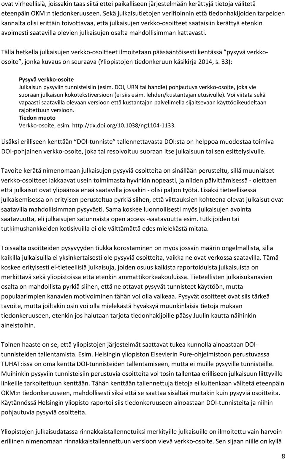julkaisujen osalta mahdollisimman kattavasti.