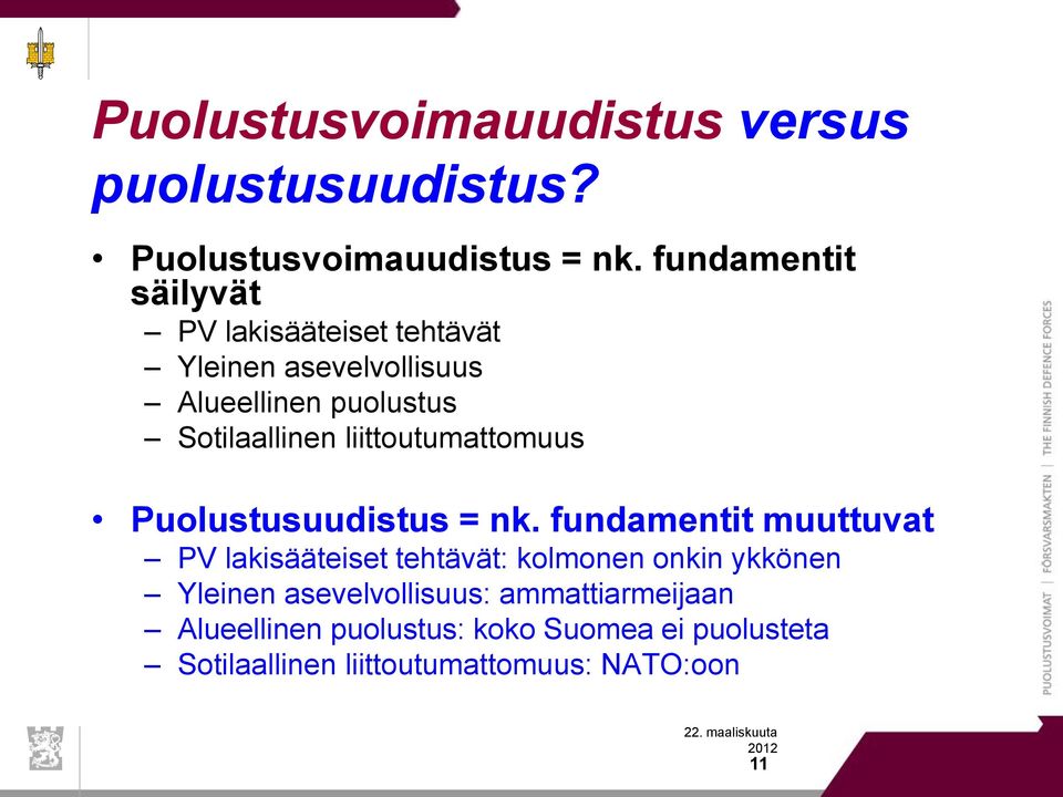 liittoutumattomuus Puolustusuudistus = nk.