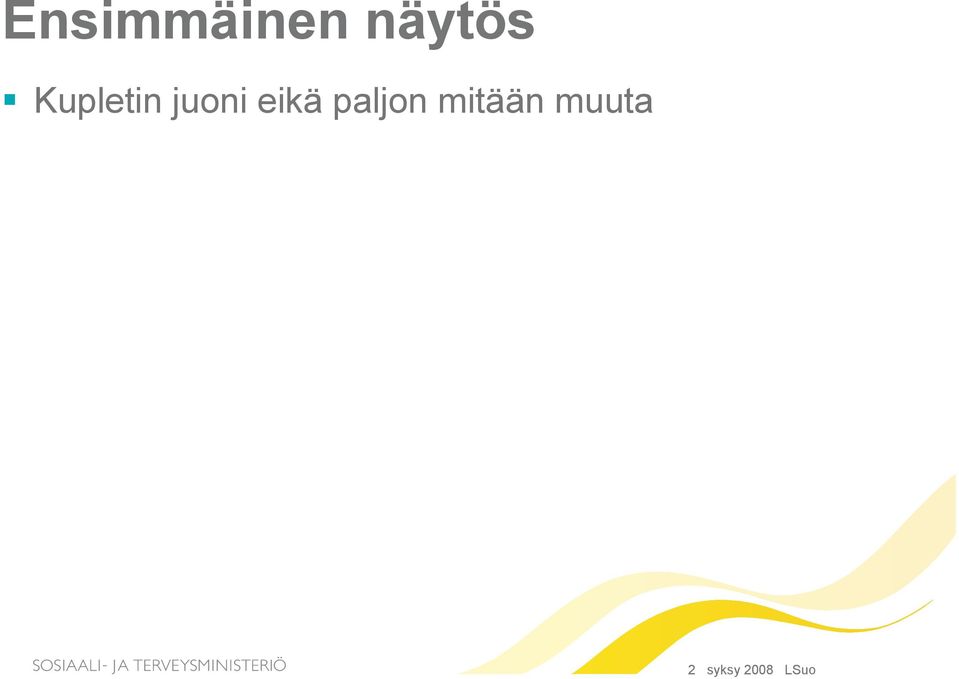 eikä paljon mitään