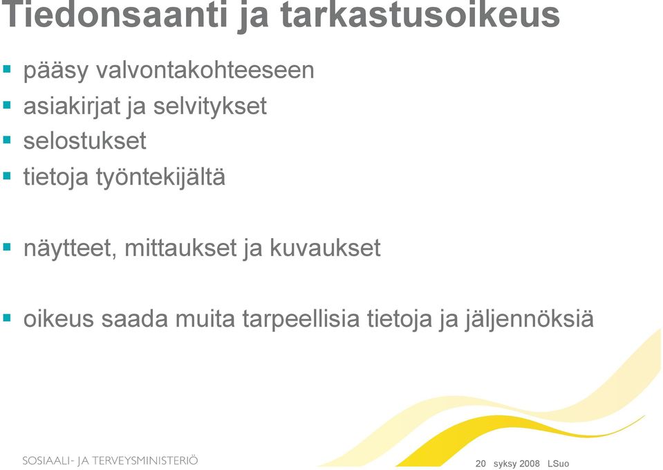 työntekijältä näytteet, mittaukset ja kuvaukset oikeus