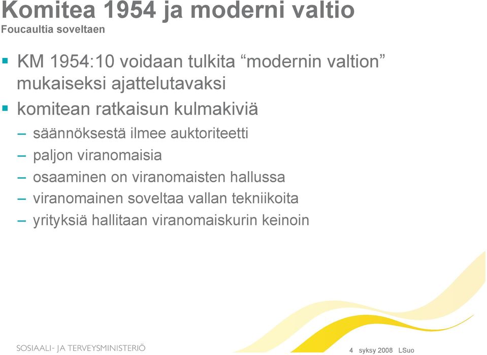 säännöksestä ilmee auktoriteetti paljon viranomaisia osaaminen on viranomaisten