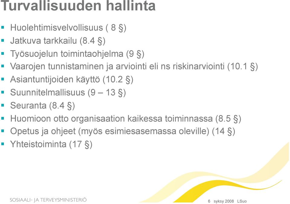 1 ) Asiantuntijoiden käyttö (10.2 ) Suunnitelmallisuus (9 13 ) Seuranta (8.