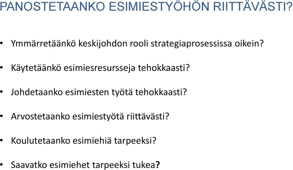 Käytetäänkö esimiesresursseja tehokkaasti?