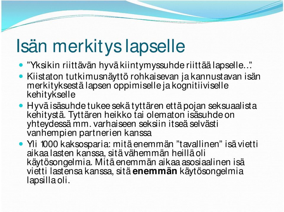 Tyttären heikko tai olematon isäsuhde on yhteydessä mm.