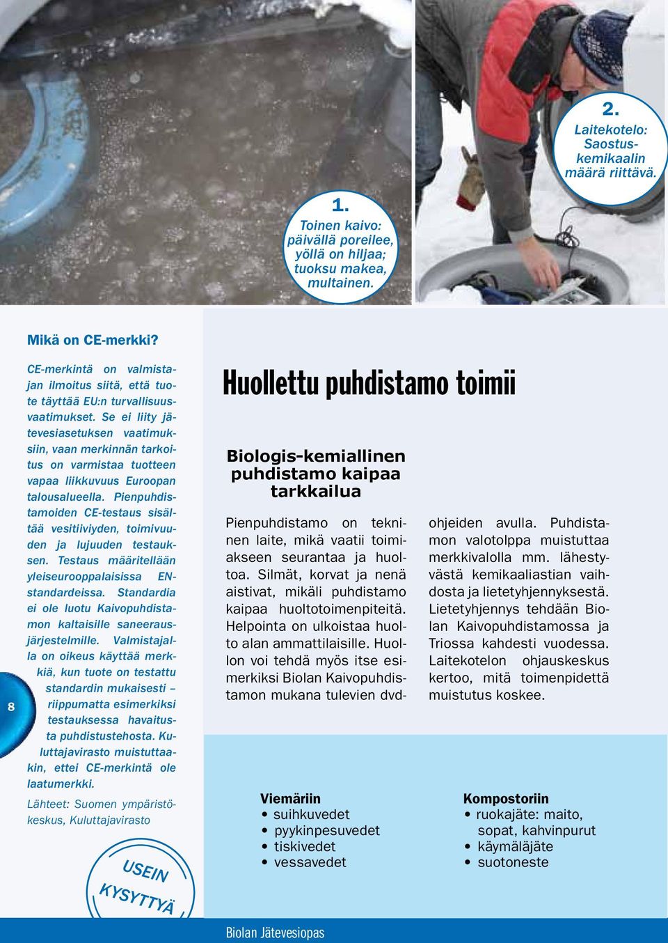 Se ei liity jätevesiasetuksen vaatimuksiin, vaan merkinnän tarkoitus on varmistaa tuotteen vapaa liikkuvuus Euroopan talousalueella.
