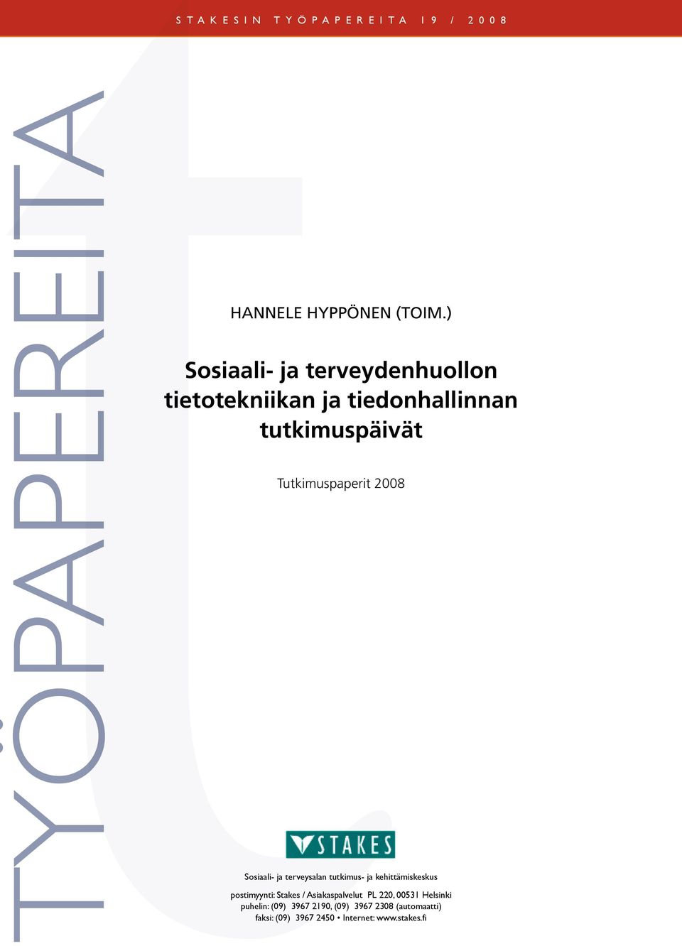 2008 Sosiaali- ja terveysalan tutkimus- ja kehittämiskeskus postimyynti: Stakes / Asiakaspalvelut