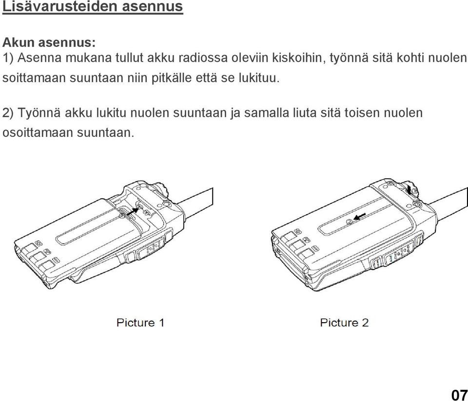 suuntaan niin pitkälle että se lukituu.