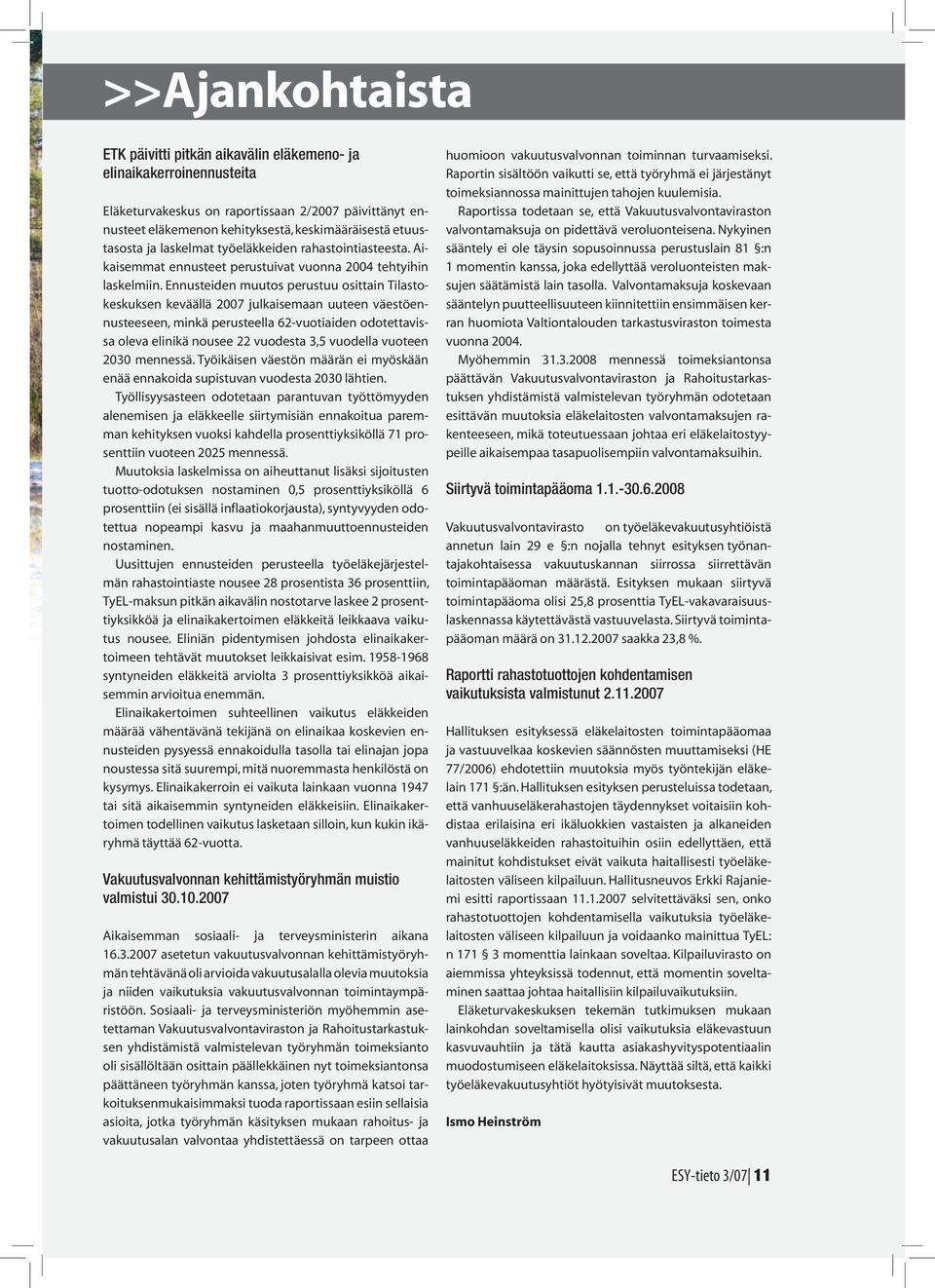tariffimaksuun annetaan 1,0 prosenttiyksikön alennus, jolla puretaan aiempien vuosien työkyvyttömyyseläkemaksuista muodostunutta ylijäämää.