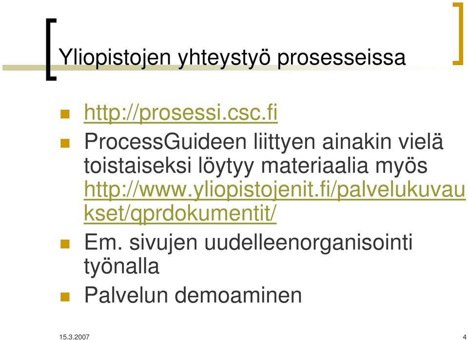 materiaalia myös http://www.yliopistojenit.