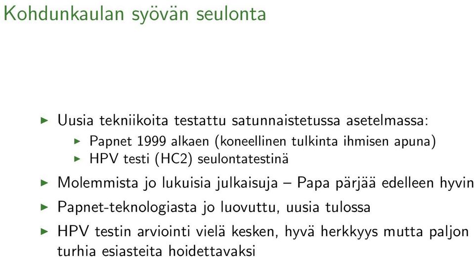 jo lukuisia julkaisuja Papa pärjää edelleen hyvin Papnet-teknologiasta jo luovuttu, uusia