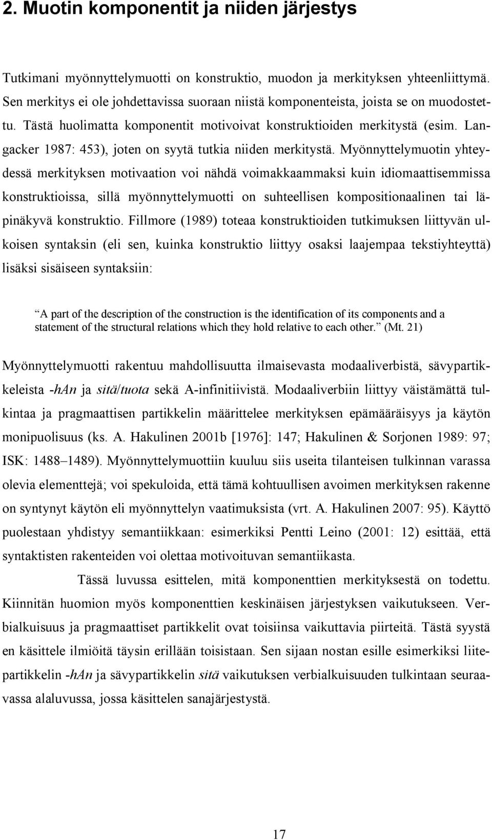 Langacker 1987: 453), joten on syytä tutkia niiden merkitystä.