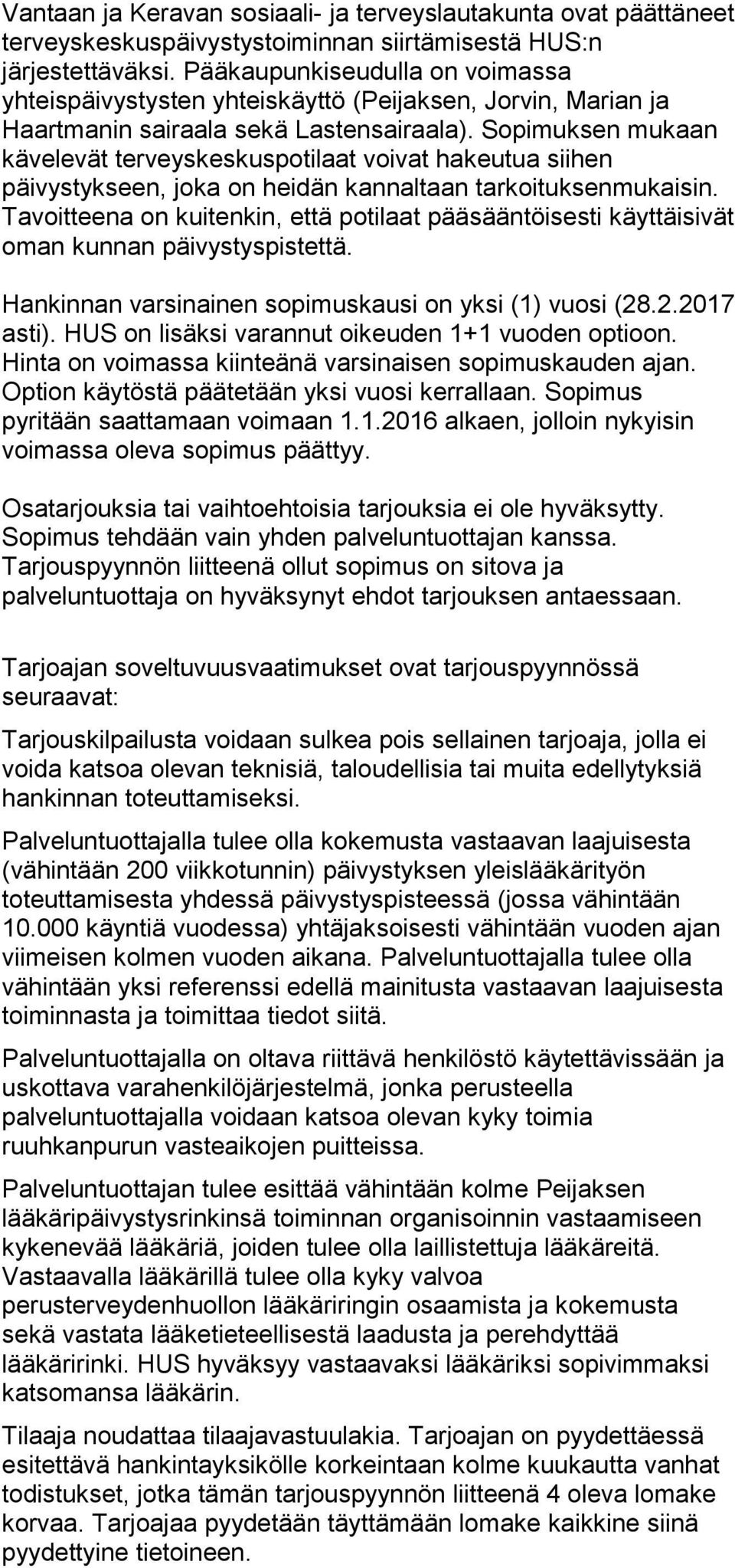 Sopimuksen mukaan kävelevät terveyskeskuspotilaat voivat hakeutua siihen päivystykseen, joka on heidän kannaltaan tarkoituksenmukaisin.