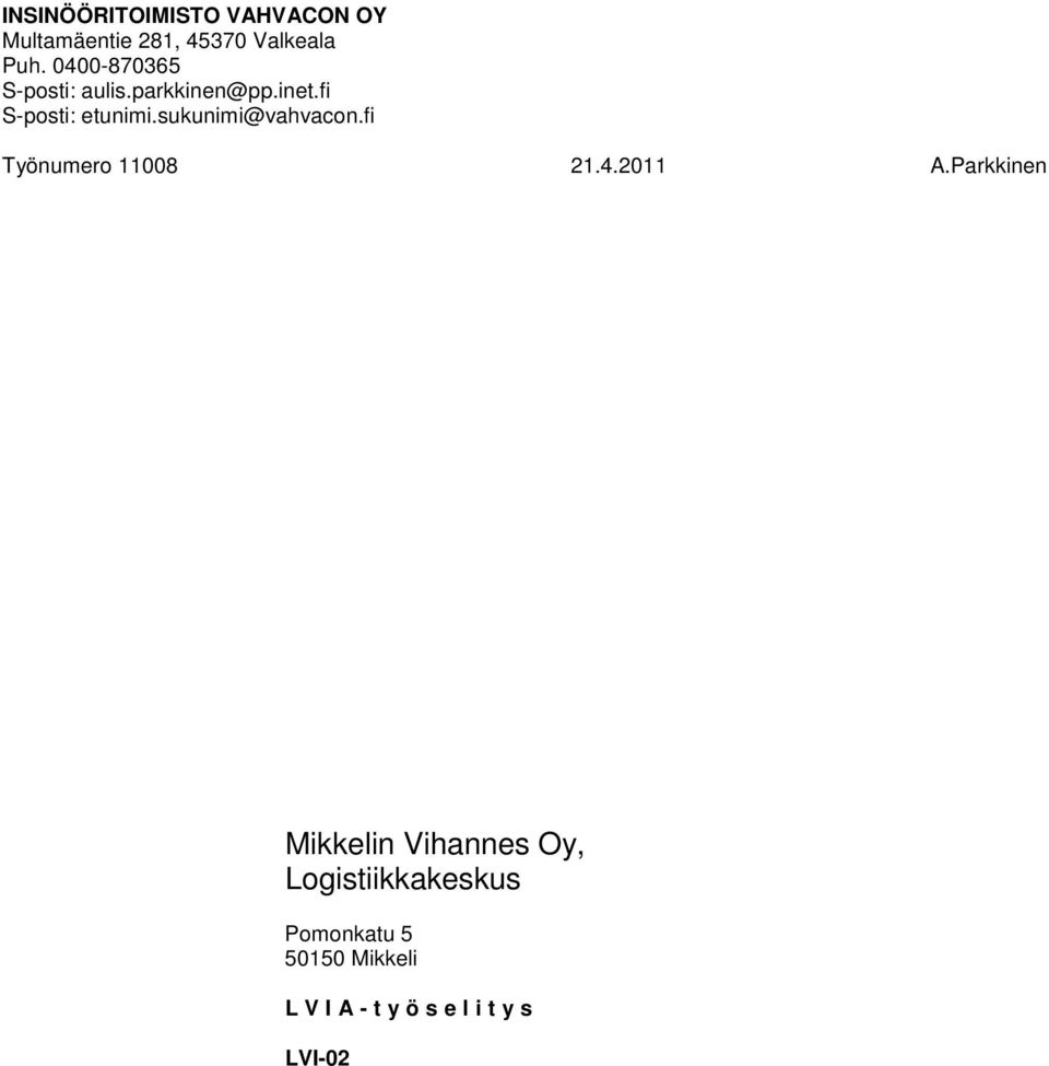 sukunimi@vahvacon.fi Työnumero 11008 21.4.2011 A.