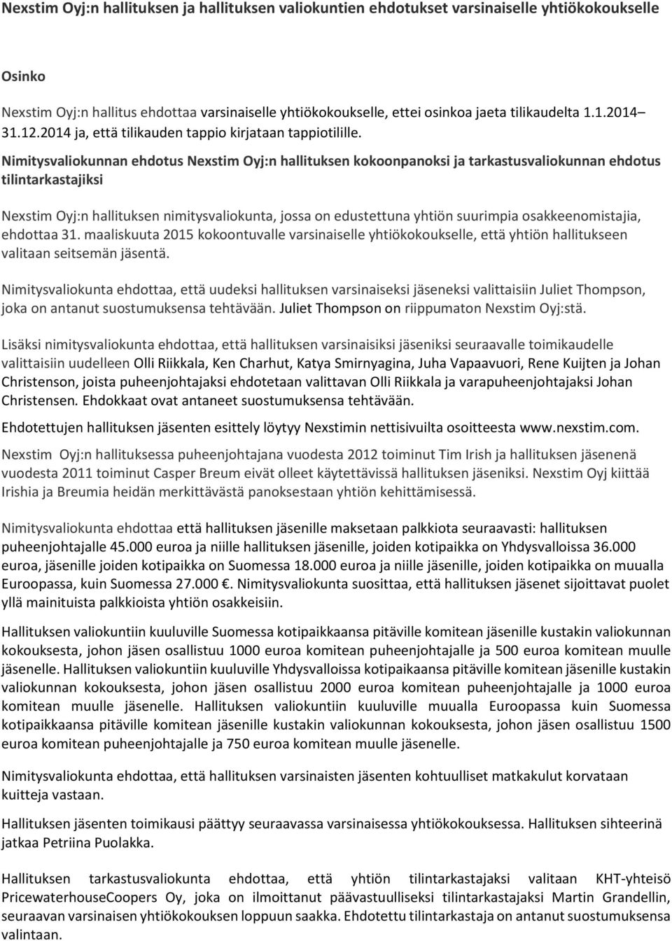 Nimitysvaliokunnan ehdotus Nexstim Oyj:n hallituksen kokoonpanoksi ja tarkastusvaliokunnan ehdotus tilintarkastajiksi Nexstim Oyj:n hallituksen nimitysvaliokunta, jossa on edustettuna yhtiön