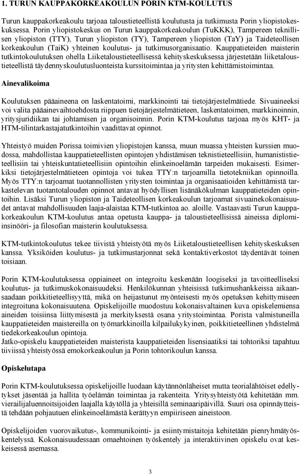 koulutus- ja tutkimusorganisaatio.