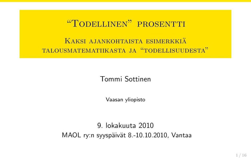 todellisuudesta Tommi Sottinen Vaasan yliopisto