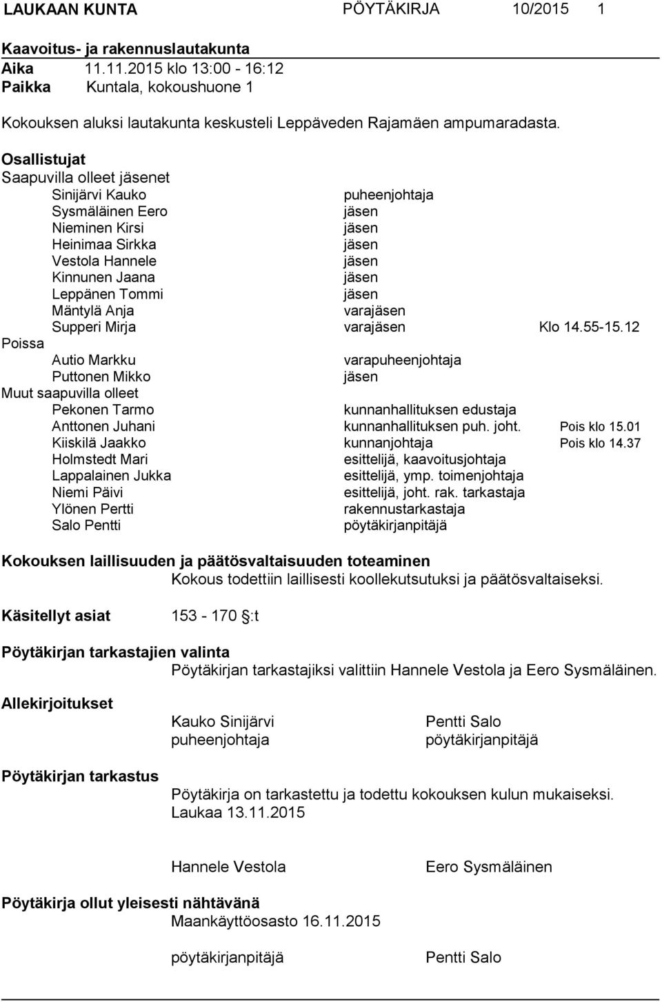 Mäntylä Anja varajäsen Supperi Mirja varajäsen Klo 14.55-15.