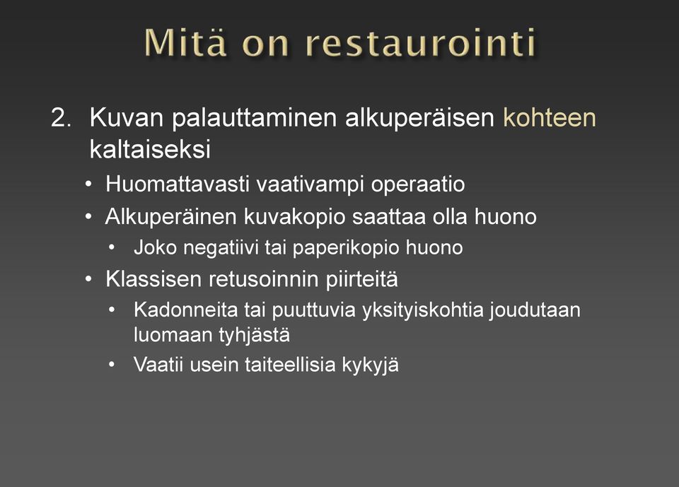 negatiivi tai paperikopio huono Klassisen retusoinnin piirteitä Kadonneita