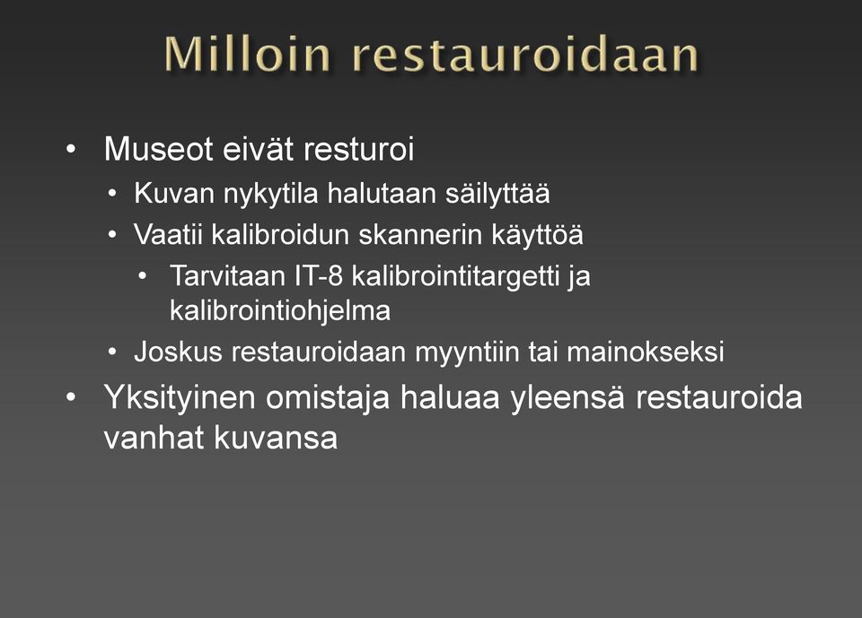 ja kalibrointiohjelma Joskus restauroidaan myyntiin tai