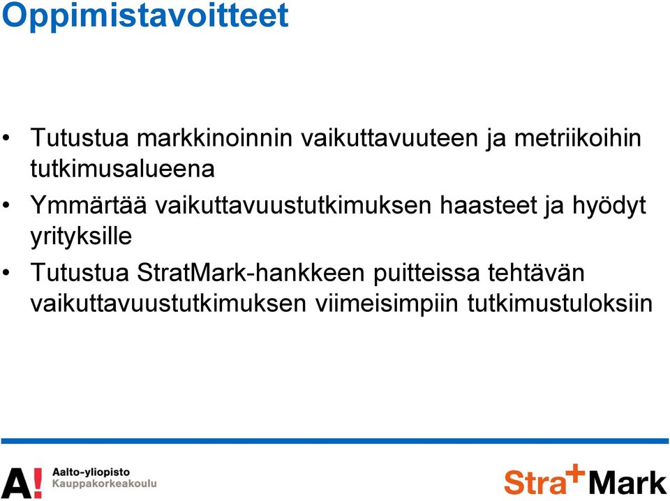 haasteet ja hyödyt yrityksille Tutustua StratMark-hankkeen