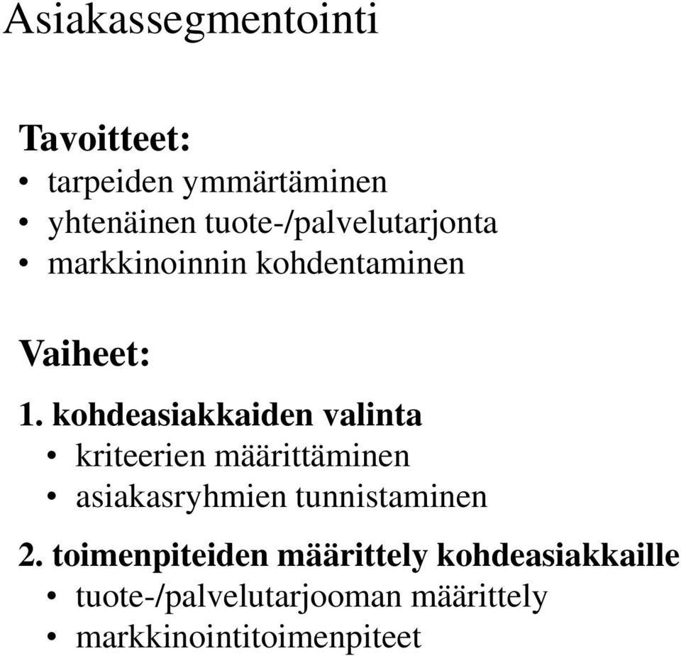 kohdeasiakkaiden valinta kriteerien määrittäminen asiakasryhmien tunnistaminen