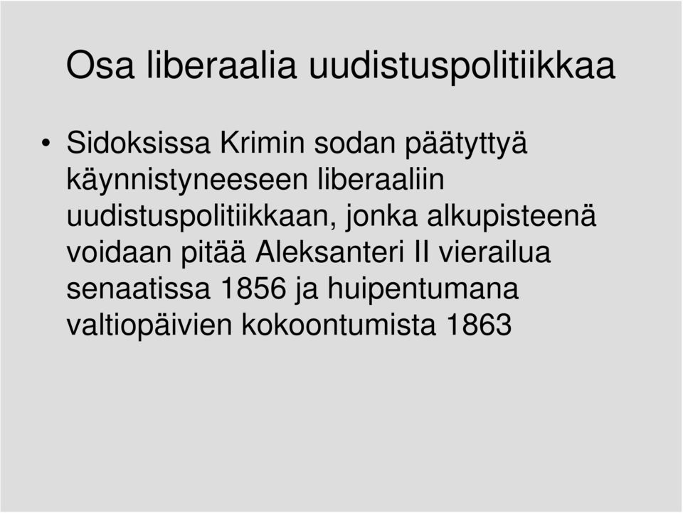 jonka alkupisteenä voidaan pitää Aleksanteri II vierailua