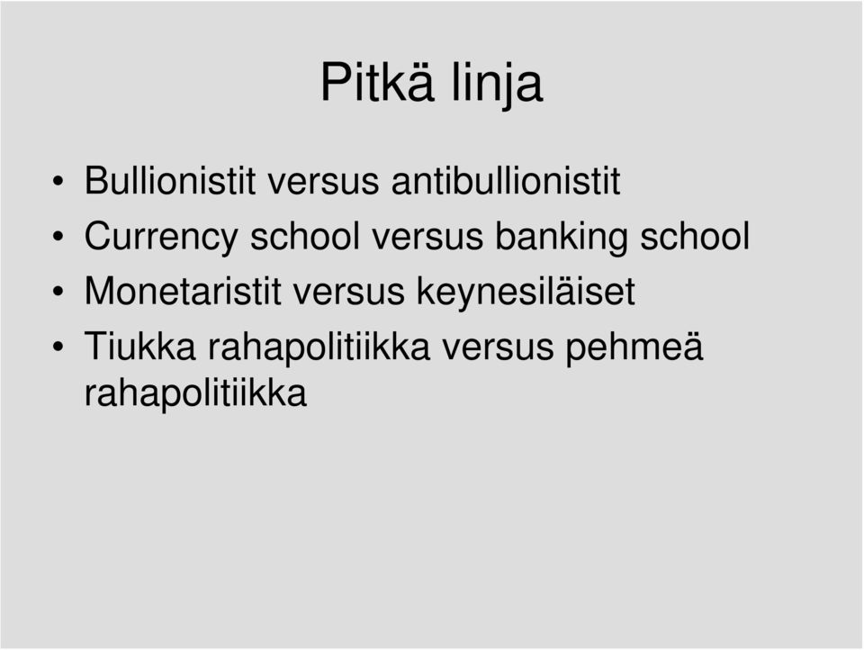 banking school Monetaristit versus
