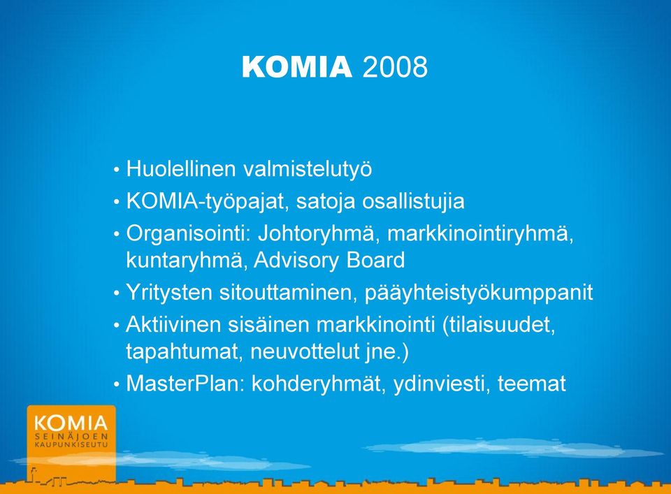 Yritysten sitouttaminen, pääyhteistyökumppanit Aktiivinen sisäinen