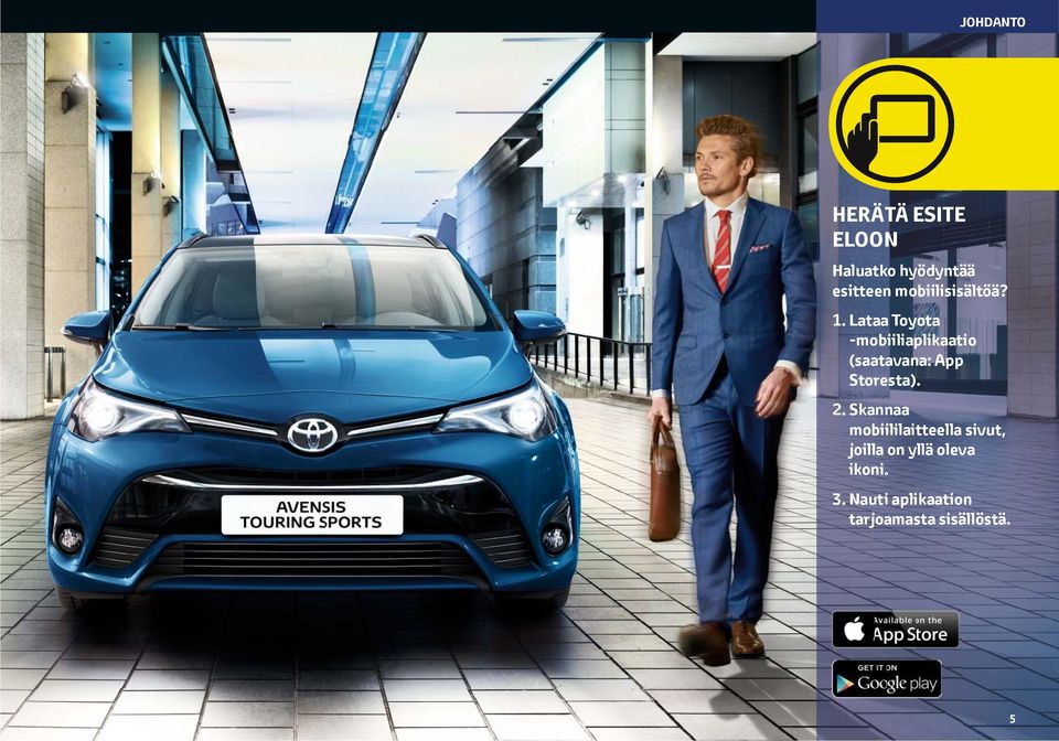 Lataa Toyota -mobiiliaplikaatio (saatavana: App Storesta). 2.