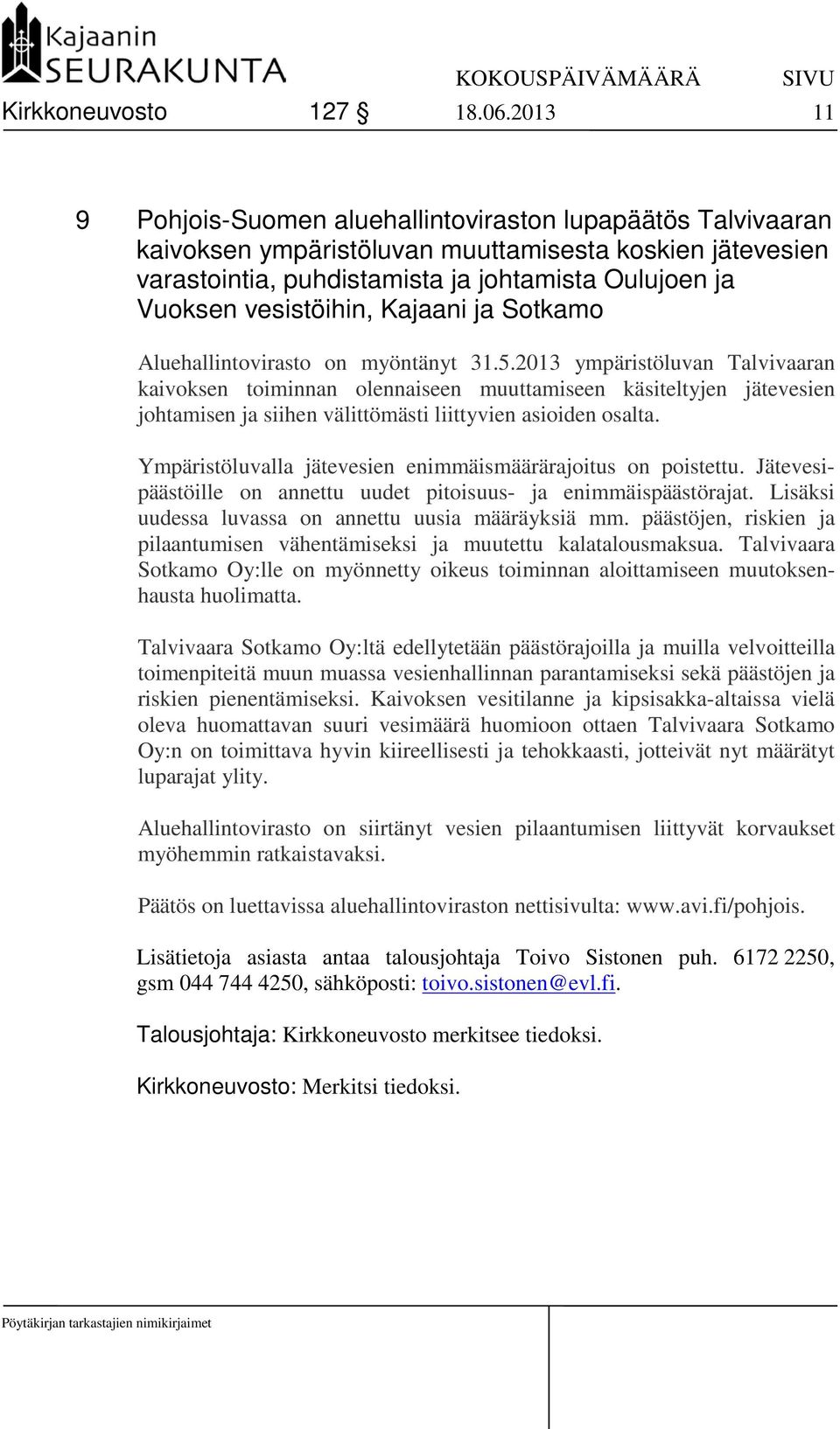 vesistöihin, Kajaani ja Sotkamo Aluehallintovirasto on myöntänyt 31.5.