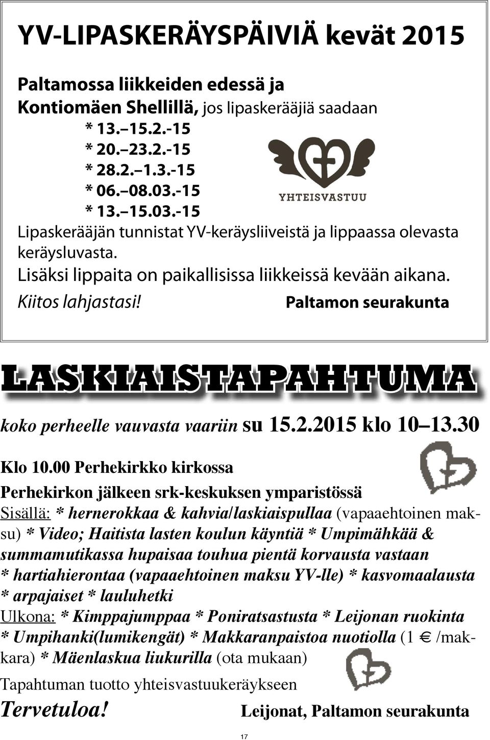 Paltamon seurakunta LASKIAISTAPAHTUMA koko perheelle vauvasta vaariin su 15.2.2015 klo 10 13.30 Klo 10.