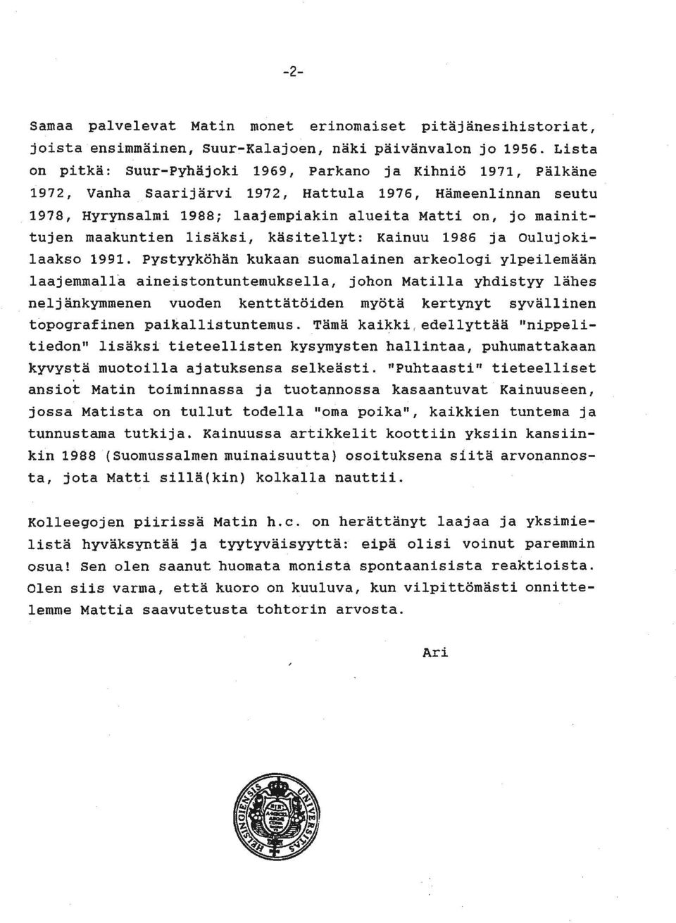 maakuntien lisäksi, käsitellyt: Kainuu 1986 ja Oulujokilaakso 1991.