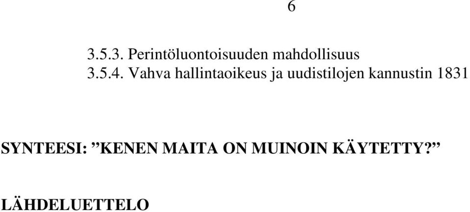 Vahva hallintaoikeus ja uudistilojen