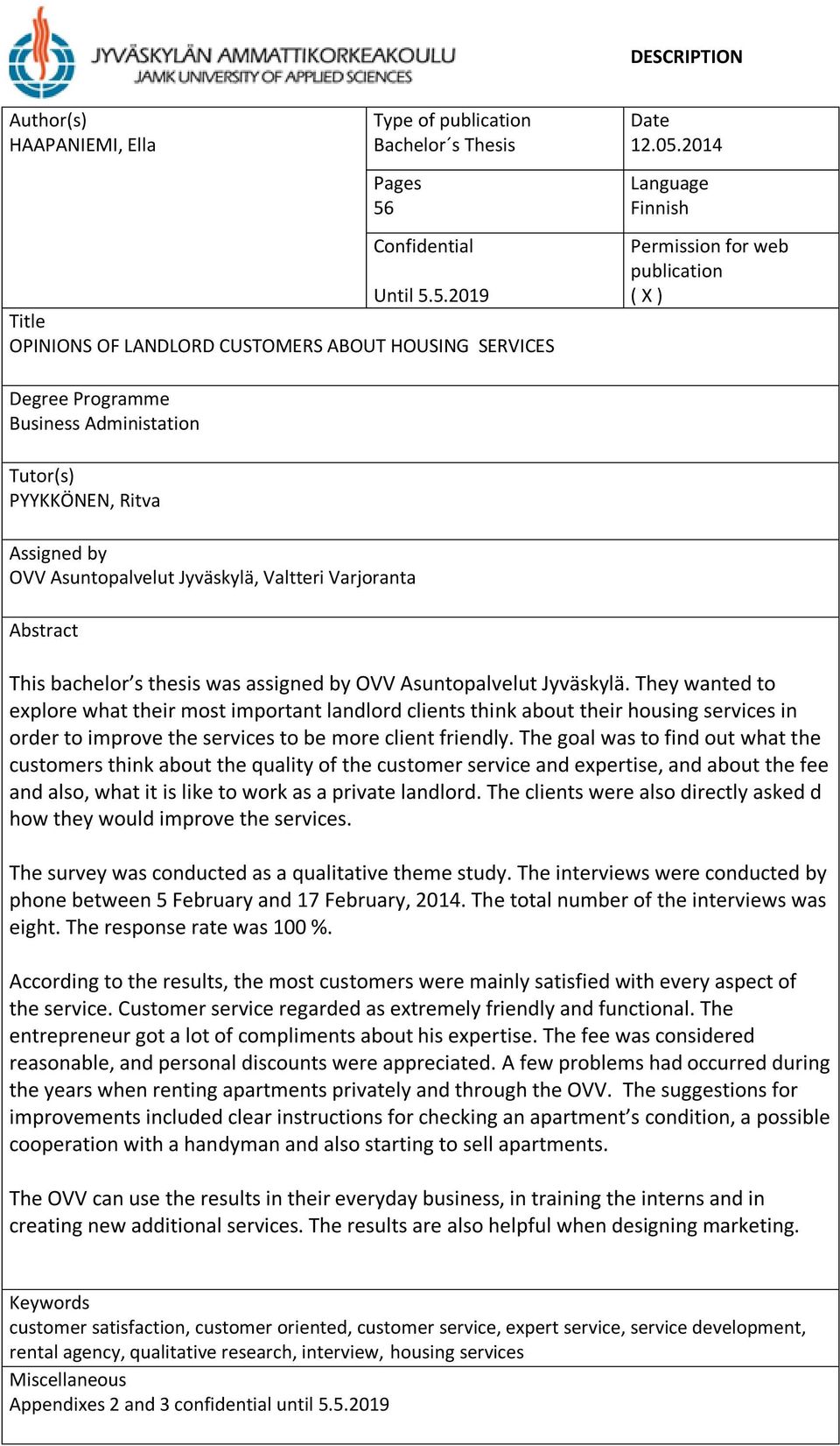 This bachelor s thesis was assigned by OVV Asuntopalvelut Jyväskylä.