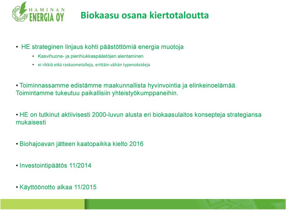 elinkeinoelämää. Toimintamme tukeutuu paikallisiin yhteistyökumppaneihin.