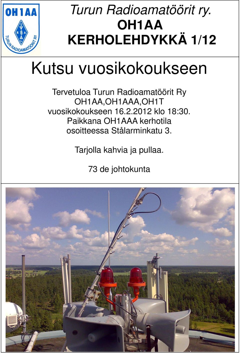 Radioamatöörit Ry OH1AA,OH1AAA,OH1T vuosikokoukseen 16.2.