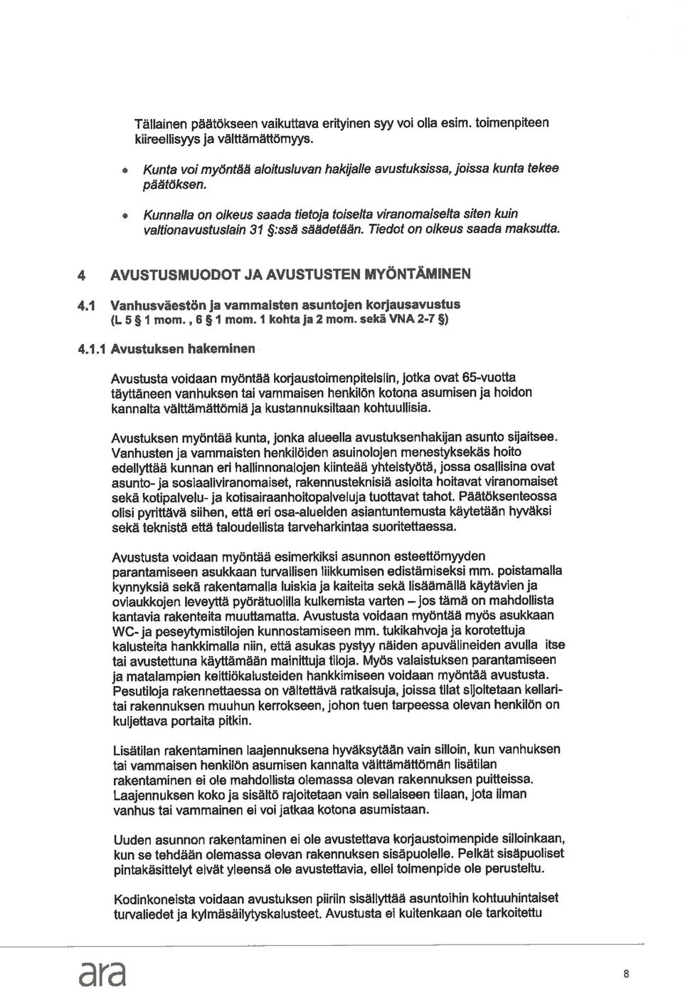 1 Vanhusväestön ja vammaisten asuntojen korjausavustus (L 5 1 