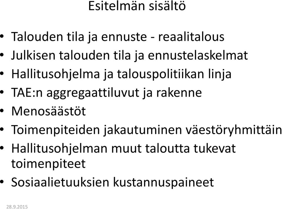 aggregaattiluvut ja rakenne Menosäästöt Toimenpiteiden jakautuminen