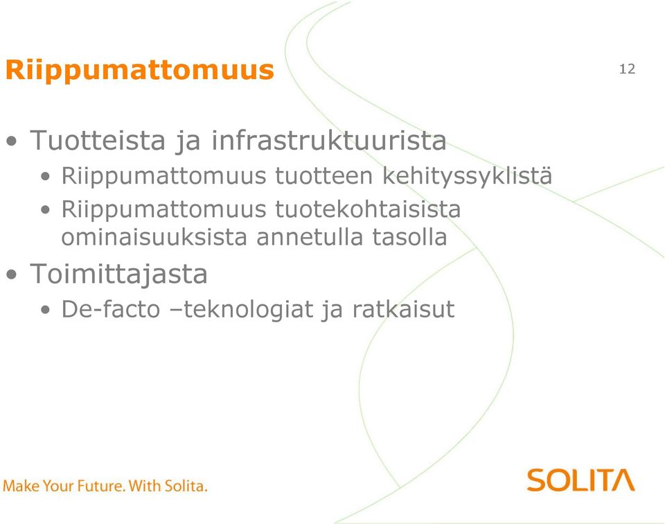 Riippumattomuus tuotekohtaisista ominaisuuksista